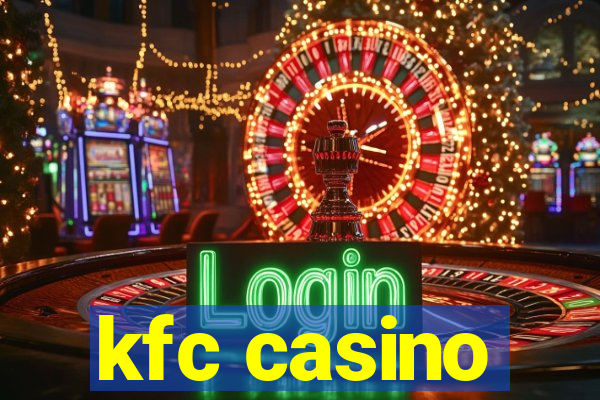 kfc casino